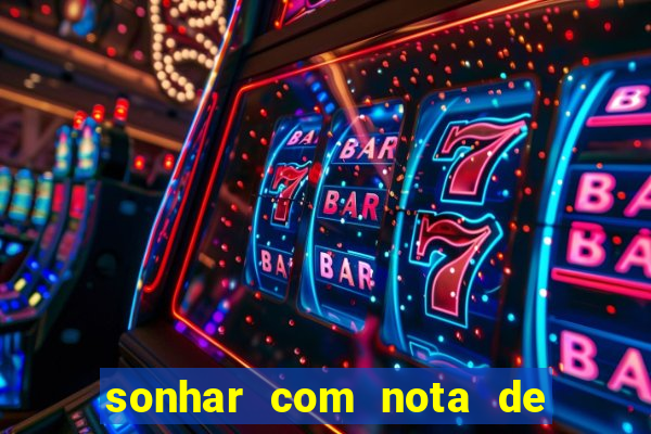 sonhar com nota de 5 reais no jogo do bicho